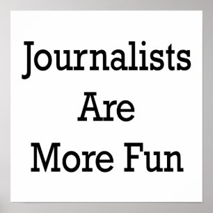 Journalisten machen sich mehr Spaß Poster