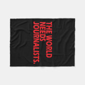 Journalists Quote Shirt The World Needs Journalist Fleecedecke (Vorderseite (Horizontal))