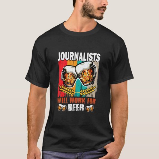 Journalists will work for Beer Journalist T-Shirt (Vorderseite)