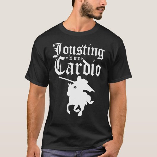 Jousting ist mein Cardio Renaissance Festival Ritt T-Shirt (Vorderseite)