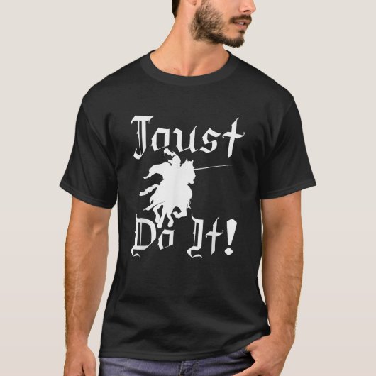 Jousting Knight Do It Ren Faire Renaissance Festiv T-Shirt (Vorderseite)