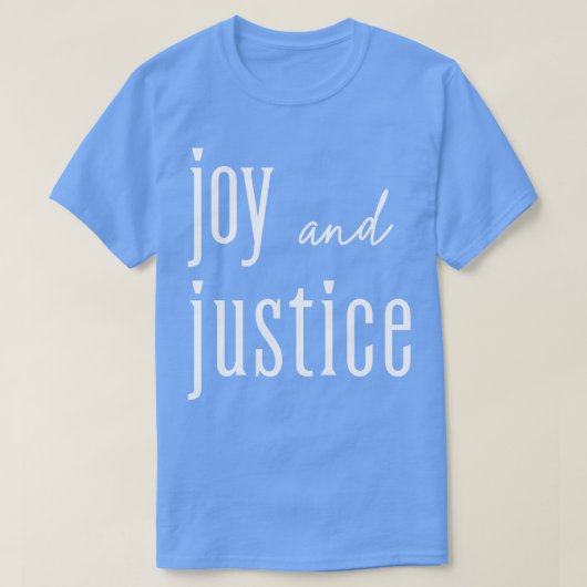 Joy and Justice white lettering TShirt 2 (Design vorne)