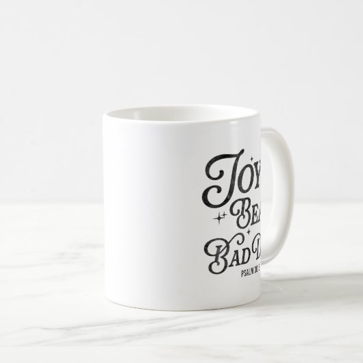 Joy Beats Bad Days Psalm 30_5 Uplifting Christian Kaffeetasse (VorderseiteRechts)