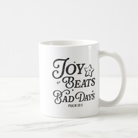 Joy Beats Bad Days Psalm 30_5 Uplifting Christian  Kaffeetasse (Rechts)
