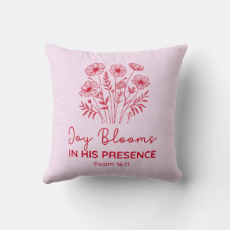 Joy Blooms in His Presence Psalm 16:11 Christian Kissen