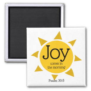 Joy Comes in the Morning Magnet
