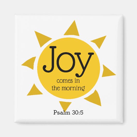 Joy Comes in the Morning Magnet (Vorne)