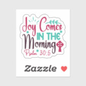Joy Comes in the Morning Psalm 30:5 Aufkleber (Blatt)