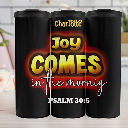 Joy Comes in the Morning Thermosbecher