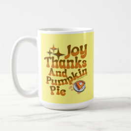 Joy, Danke und Pumpkin Pie - 1 Thessaloniker 5:1 Kaffeetasse