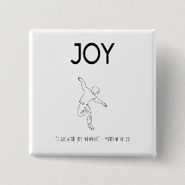 Joy - I am with you always Button