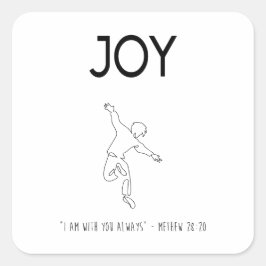 Joy - I am with you always Quadratischer Aufkleber
