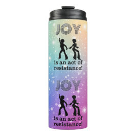 Joy is an act of resistance! - thermosbecher