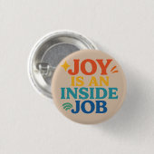 Joy is an Inside Job Button (Vorne & Hinten)