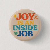 Joy is an Inside Job Button (Vorderseite)
