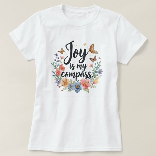 Joy Is My Compass Floral Butterfly T-Shirt (Design vorne)