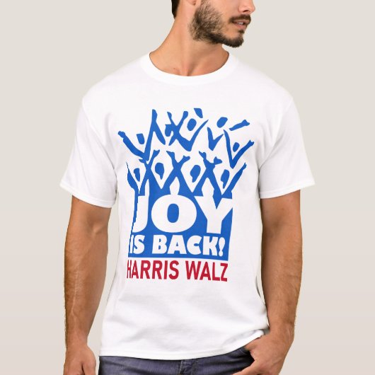 Joy ist Back Harris Walz T - Shirt (Vorderseite)
