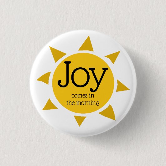 JOY KOMMT MORGENS Psalm 30:5 Christlich Button (Vorderseite)