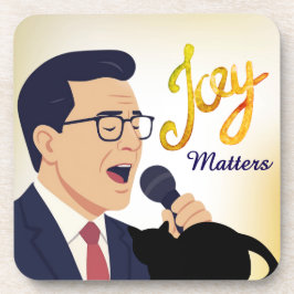 Joy Matters Stephen Colbert Singing Meme Getränkeuntersetzer