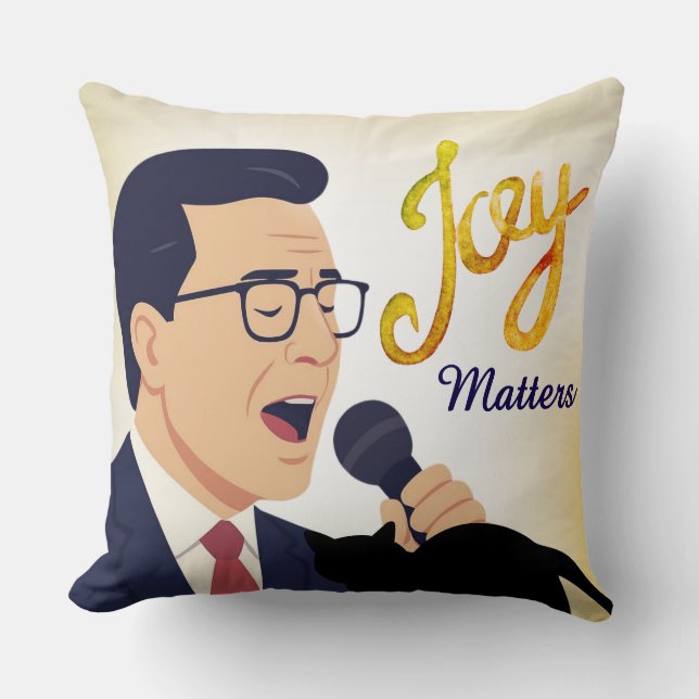 Joy Matters Stephen Colbert Singing Meme Kissen (Vorderseite)