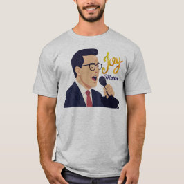 Joy Matters Stephen Colbert Singing Meme T-Shirt