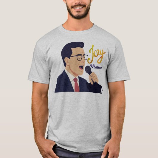 Joy Matters Stephen Colbert Singing Meme T-Shirt (Vorderseite)