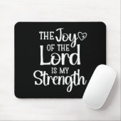 Joy Of The Lord Is My Strength Mousepad (Mit Mouse)