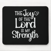 Joy Of The Lord Is My Strength  Mousepad (Vorne)