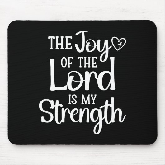 Joy Of The Lord Is My Strength Mousepad (Vorne)