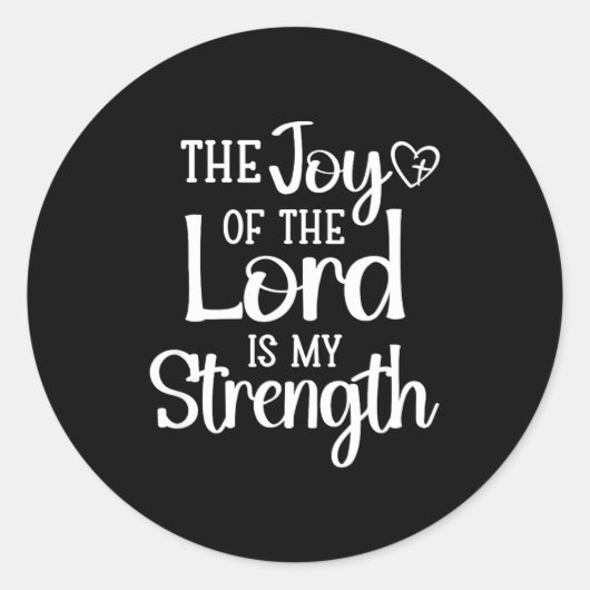 Joy Of The Lord Is My Strength Runder Aufkleber (Vorderseite)