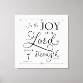 Joy of the Lord - Nehemiah 8:10 Leinwanddruck (Vorderseite)