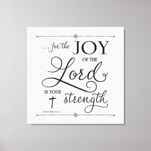 Joy of the Lord - Nehemiah 8:10 Leinwanddruck (Vorderseite)