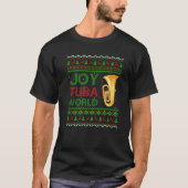 Joy Tuba World Music Lover Xmas Geschenk Ugly Tuba T-Shirt (Vorderseite)