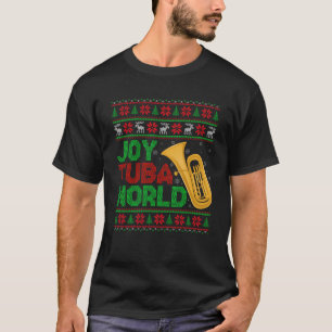 Joy Tuba World Music Lover Xmas Tuba Ugly Christma T-Shirt
