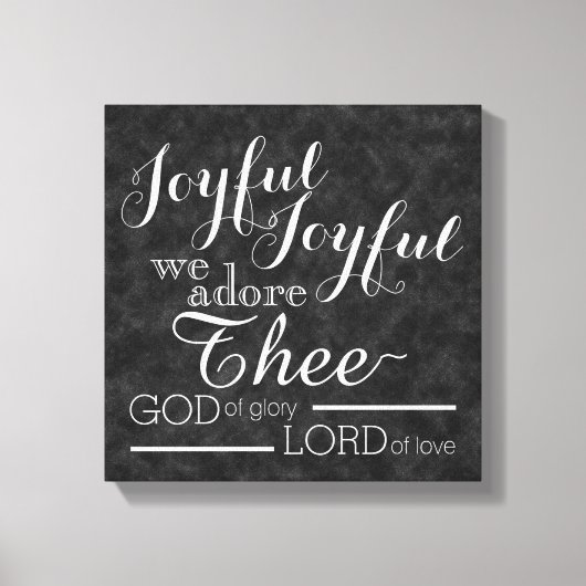 Joyful Joyful We Adore Thee Christian Chalkboard Leinwanddruck (Vorderseite)