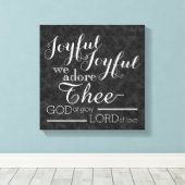 Joyful Joyful We Adore Thee Christian Chalkboard Leinwanddruck (Insitu (Holzboden))