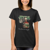 Joyful Single, ich bin hier, um mich zu vermischen T-Shirt (Vorderseite)