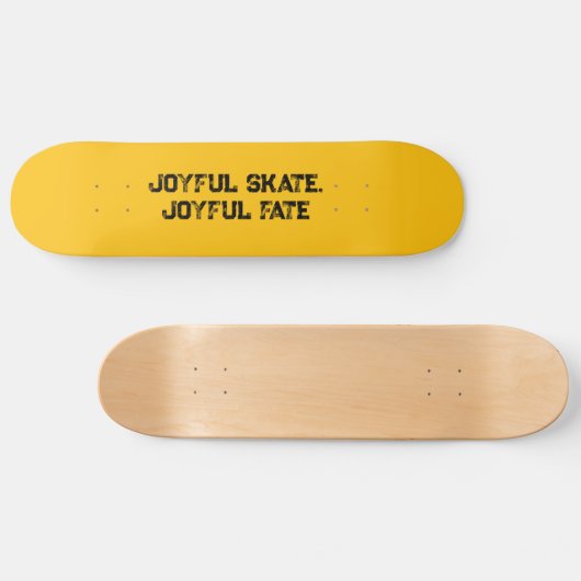 "Joyful Skate, Joyful Fate" Typografie Benutzerdef Skateboard (Horizontal)