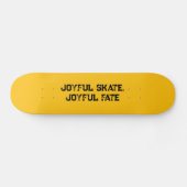 "Joyful Skate, Joyful Fate" Typografie Benutzerdef Skateboard (Horizontal)