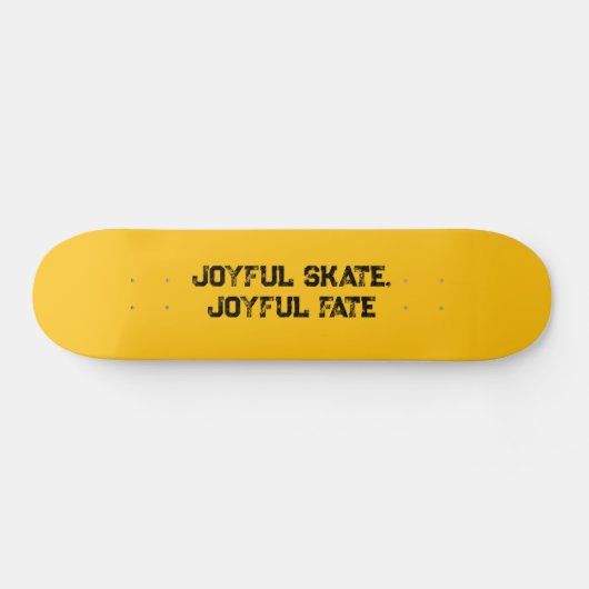 "Joyful Skate, Joyful Fate" Typografie Benutzerdef Skateboard (Horizontal)