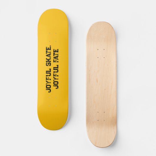 "Joyful Skate, Joyful Fate" Typografie Benutzerdef Skateboard (Vorderseite)