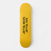 "Joyful Skate, Joyful Fate" Typografie Benutzerdef Skateboard (Vorderseite)