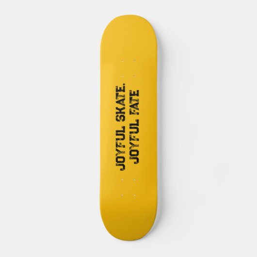"Joyful Skate, Joyful Fate" Typografie Benutzerdef Skateboard (Vorderseite)