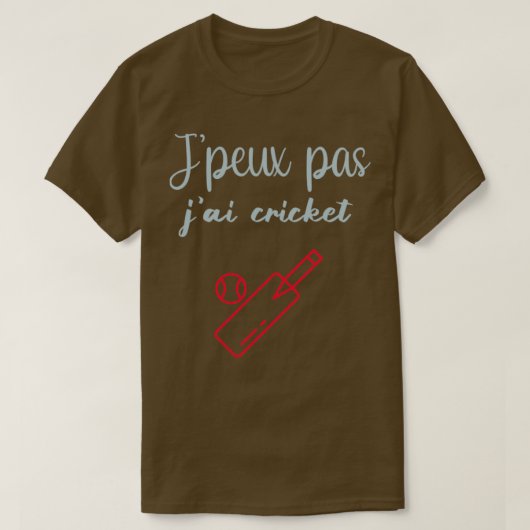 Jpeux pas jai cricket T-Shirt (Design vorne)