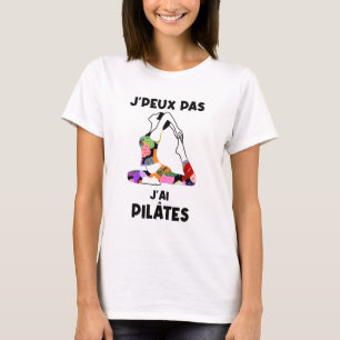 J'peux pas, j'ai pilates T-Shirt