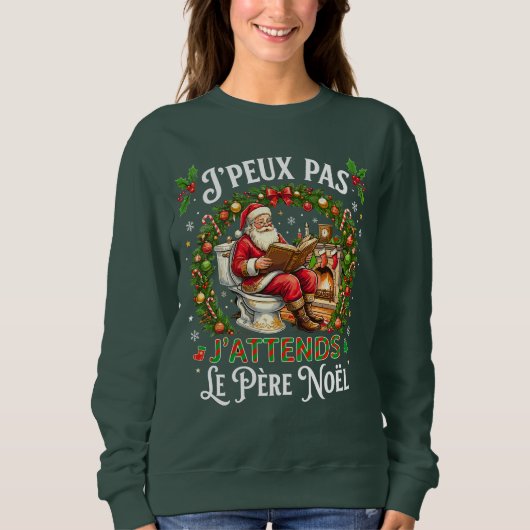 J'Peux Pas J'attends Le Père Noël Drôle Noel Sweatshirt (Vorderseite)