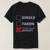 Jschlatt Funny Single Taken T-Shirt (Design vorne)