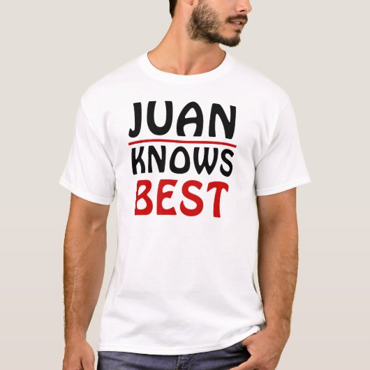 Juan weiß das Beste T-Shirt (Vorderseite)