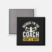 Jubel Cheerleading-Trainer, weil ich der Coach bin Magnet (Vorderseite/Rückseite)