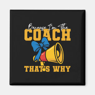 Jubel Cheerleading-Trainer Weil ich der Coach Tha  Magnet